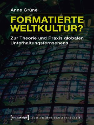 cover image of Formatierte Weltkultur?